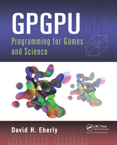 GPGPU Programming for Games and Science by David H. Eberly, 9780367659097