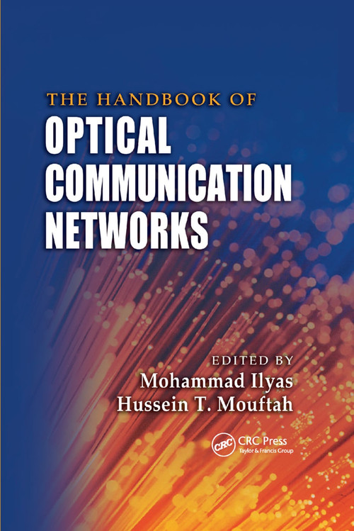 The Handbook of Optical Communication Networks by Mohammad Ilyas, Hussein T. Mouftah, 9780367395261