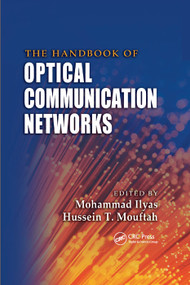 The Handbook of Optical Communication Networks by Mohammad Ilyas, Hussein T. Mouftah, 9780367395261