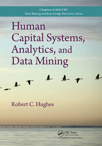 Human Capital Systems, Analytics, and Data Mining by Robert C. Hughes, 9780367571214