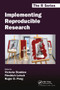 Implementing Reproducible Research by Victoria Stodden, Friedrich Leisch, Roger D. Peng, 9780367576172