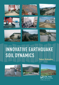 Innovative Earthquake Soil Dynamics by Takaji Kokusho, 9780367573324