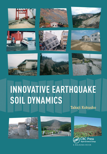 Innovative Earthquake Soil Dynamics by Takaji Kokusho, 9780367573324