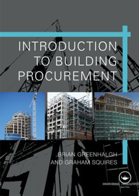 Introduction to Building Procurement by Brian Greenhalgh, Graham Squires, 9780415482165