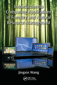 Introduction to Computing Applications in Forestry and Natural Resource Management by Jingxin Wang, 9780367573089