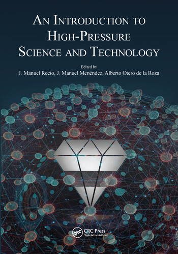 An Introduction to High-Pressure Science and Technology by Jose Manuel Recio, Jose Manuel Menendez, Alberto Otero de la Roza, 9780367575397