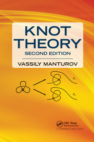 Knot Theory (Second Edition) by Vassily Olegovich Manturov, 9780367657291