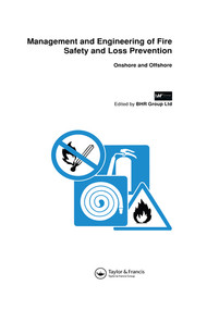Management and Engineering of Fire Safety and Loss Prevention (Onshore and offshore) by BHR Group Ltd, 9780367580056
