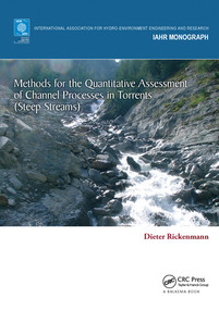Methods for the Quantitative Assessment of Channel Processes in Torrents (Steep Streams) by Dieter Rickenmann, 9780367574956