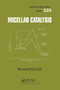 Micellar Catalysis by Mohammad Niyaz Khan, 9780367577810