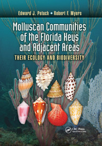 Molluscan Communities of the Florida Keys and Adjacent Areas (Their Ecology and Biodiversity) by Edward J. Petuch, Robert F. Myers, 9780367658915
