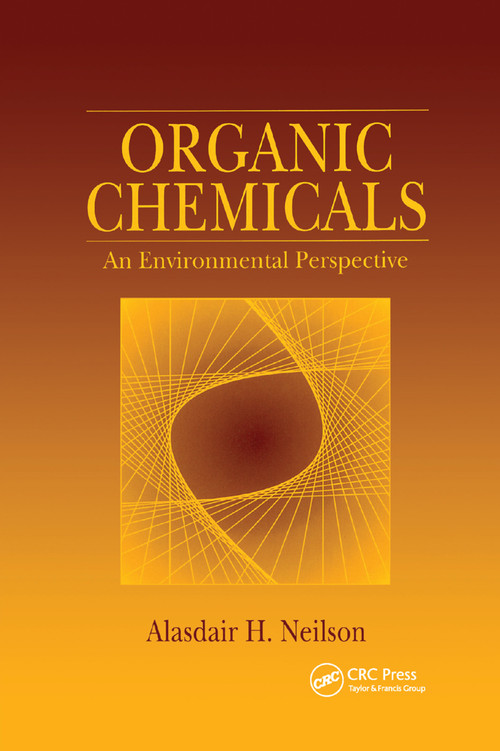 Organic Chemicals (An Environmental Perspective) by Alasdair H. Neilson, 9780367399092