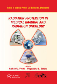 Radiation Protection in Medical Imaging and Radiation Oncology by Richard J. Vetter, Magdalena S. Stoeva, 9780367575212