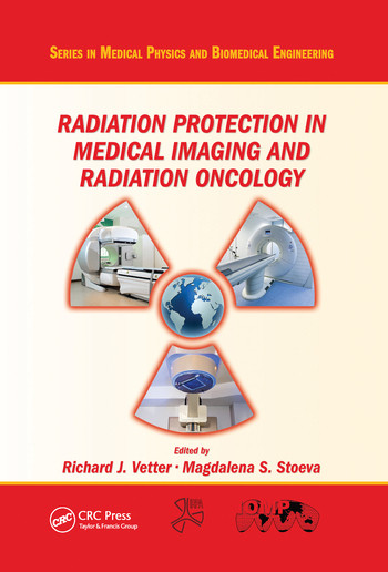 Radiation Protection in Medical Imaging and Radiation Oncology by Richard J. Vetter, Magdalena S. Stoeva, 9780367575212