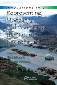 Representing, Modeling, and Visualizing the Natural Environment by Nick Mount, Gemma Harvey, Paul Aplin, Gary Priestnall, 9780367577391