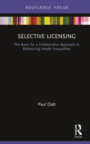 Selective Licensing (The Basis for a Collaborative Approach to Addressing Health Inequalities) - 9780367429195 by Paul Oatt, 9780367429195