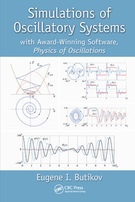 Simulations of Oscillatory Systems (with Award-Winning Software, Physics of Oscillations) by Eugene I. Butikov, 9780367575915