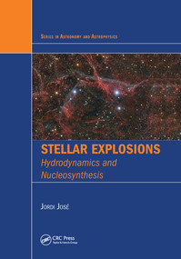 Stellar Explosions (Hydrodynamics and Nucleosynthesis) by Jordi Jose, 9780367575151