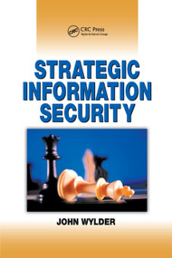 Strategic Information Security by John Wylder, 9780367394806