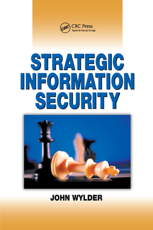 Strategic Information Security by John Wylder, 9780367394806