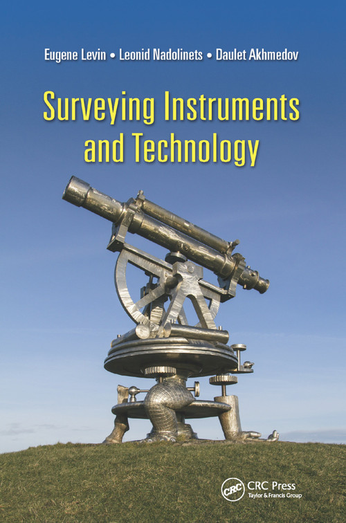 Surveying Instruments and Technology by Leonid Nadolinets, Eugene Levin, Daulet Akhmedov, 9780367877408