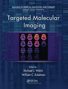 Targeted Molecular Imaging by Michael J. Welch, William C. Eckelman, 9780367576776