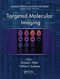 Targeted Molecular Imaging by Michael J. Welch, William C. Eckelman, 9780367576776
