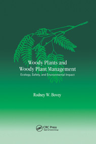 Woody Plants and Woody Plant Management (Ecology: Safety, and Environmental ImPatt) by Rodney W. Bovey, 9780367578770
