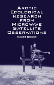 Arctic Ecological Research from Microwave Satellite Observations by Gennady I. Belchansky, 9780415269650