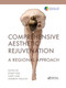 Comprehensive Aesthetic Rejuvenation (A Regional Approach) by Jenny Kim, Gary Lask, Andrew Nelson, 9780367381943