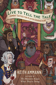 Live to Tell the Tale (Combat Tactics for Player Characters) by Keith Ammann, 9781982122690