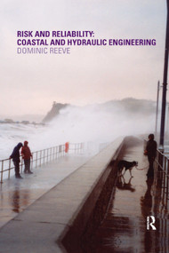 Risk and Reliability (Coastal and Hydraulic Engineering) by Dominic Reeve, 9780367385224