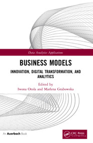 Business Models (Innovation, Digital Transformation, and Analytics) by Iwona Otola, Marlena Grabowska, 9780367530457