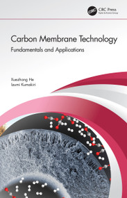 Carbon Membrane Technology (Fundamentals and Applications) by Xuezhong He, Izumi Kumakiri, 9780367619442
