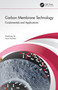 Carbon Membrane Technology (Fundamentals and Applications) by Xuezhong He, Izumi Kumakiri, 9780367619442