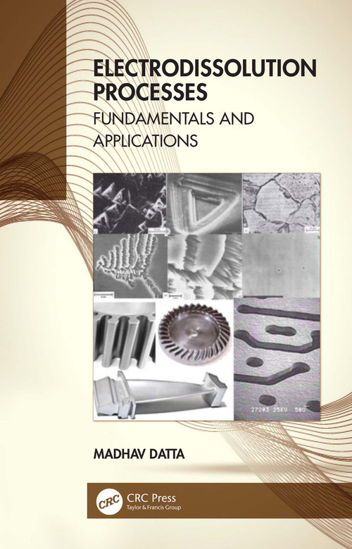 Electrodissolution Processes (Fundamentals and Applications) by Madhav Datta, 9780367407056
