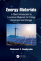 Energy Materials (A Short Introduction to Functional Materials for Energy Conversion and Storage) by Aliaksandr S. Bandarenka, 9780367458102