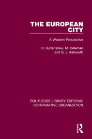 The European City (A Western Perspective) by D. Burtenshaw, M. Bateman, G. J. Ashworth, 9780367771287