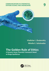 The Golden Rule of Ethics (A Dynamic Game-Theoretic Framework Based on Berge Equilibrium) by Vladislav I. Zhukovskiy, Mindia E. Salukvadze, 9780367681814