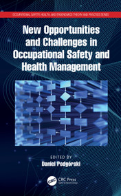 New Opportunities and Challenges in Occupational Safety and Health Management by Daniel Podgórski, 9780367505325