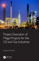 Project Execution of Mega-Projects for the Oil and Gas Industries by Soosaiya Anthreas, 9780367675264