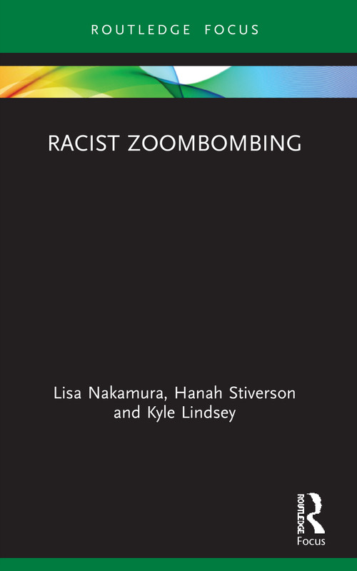 Racist Zoombombing - 9780367743376 by Lisa Nakamura, Hanah Stiverson, Kyle Lindsey, 9780367743376