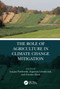 The Role of Agriculture in Climate Change Mitigation by Lucjan Pawlowski, Zygmunt Litwińczuk, Guomo Zhou, 9780367555009