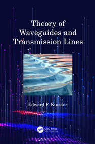 Theory of Waveguides and Transmission Lines by Edward F. Kuester, 9780367540449