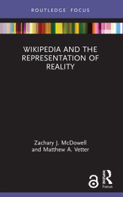 Wikipedia and the Representation of Reality - 9780367555719 by Zachary J. McDowell, Matthew A. Vetter, 9780367555719