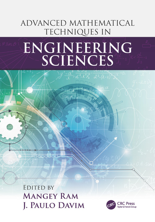 Advanced Mathematical Techniques in Engineering Sciences by Mangey Ram, J. Paulo Davim, 9780367781286