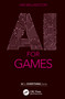 AI for Games by Ian Millington, 9780367643430