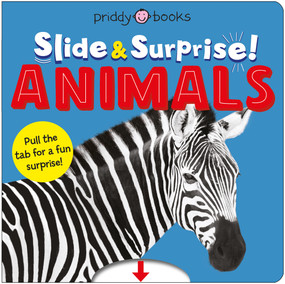 Animals (Slide & Surprise!) (Pull the tabs for a fun animal surprise) by Roger Priddy, 9781684494606