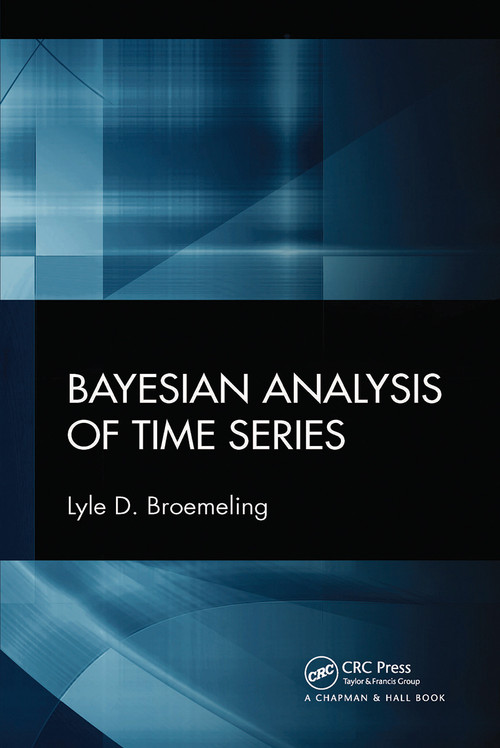 Bayesian Analysis of Time Series by Lyle D. Broemeling, 9780367779993