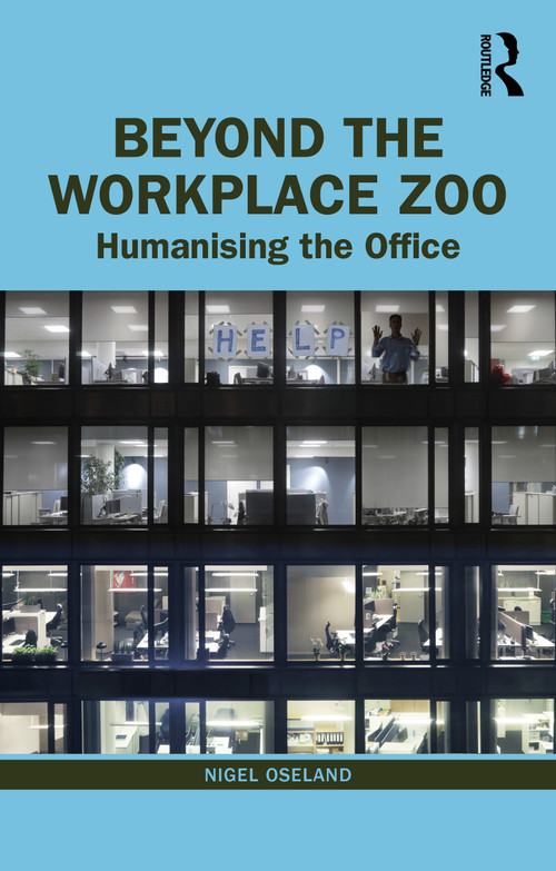 Beyond the Workplace Zoo (Humanising the Office) by Nigel Oseland, 9780367655334